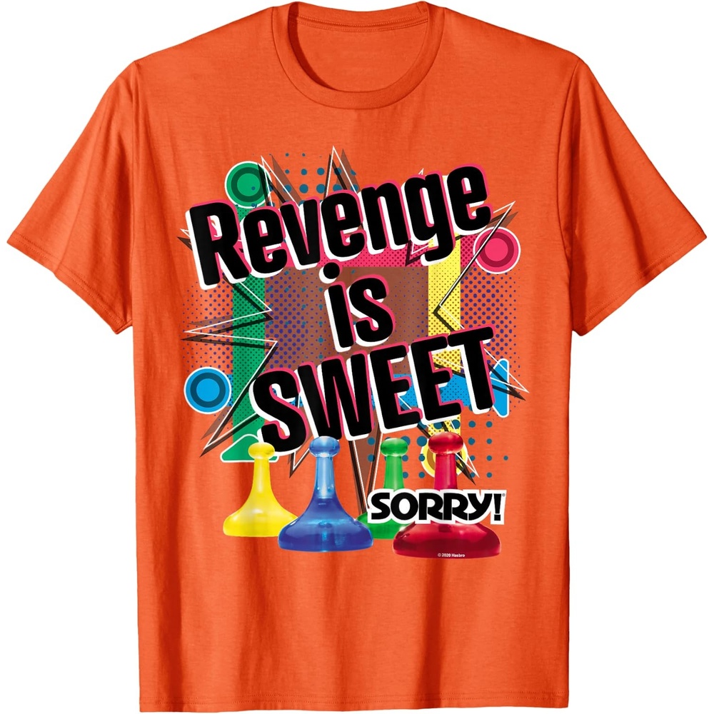 image:imageSorry Revenge Is Sweet TShirtOrange