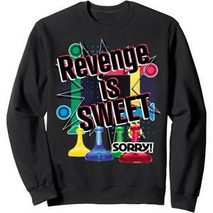 Sorry Revenge Is Sweet Sweatshirt(Black)